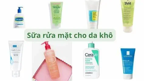 các loại Sữa Rửa Mặt Cho Da Khô Được Khuyên Dùng